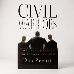 Civil Warriors: The Legal Siege on the Tobacco Industry by Dan Zegart. Hardcover